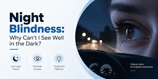 You are currently viewing Night Blindness: Why Can’t I See Well in the Dark?